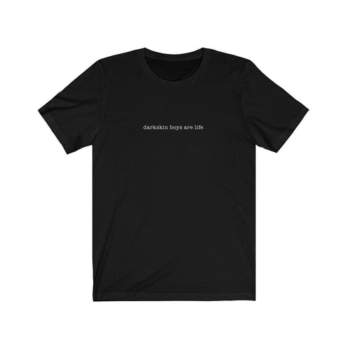 DARKSKIN BOYS ARE LIFE (t-shirt)